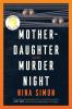 MOTHER-DAUGHTER MURDER NIGHT - A NOVEL