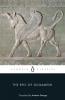 The Epic of Gilgamesh The Babylonian Epic Poem and Other Texts in Akkadian and Sumerian