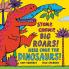 Stomp Chomp Big Roars! Here Come the Dinosaurs!