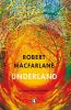 Underland A Deep Time Journey