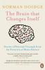 The Brain That Changes Itself Stories of Personal Triumph from the Frontiers of Brain Science