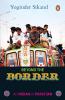 Beyond The Border: An Indian In Pakistan