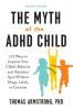 The Myth of the ADHD Child Revised Edition