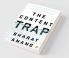Content Trap The: A Strategist's Guide