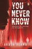 You Never Know : Sometimes Love Can Dra