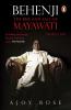 Behenji The Rise and Fall of Mayawati