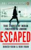 Escaped: True Stories of Indian Fugitive