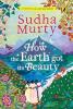 How the Earth Got Its Beauty Puffin Chapter Book Gorgeous new full colour illustrated chapter book for young readers from ages 5 and up by Sudha Murty [Hardcover] Murty Sudha