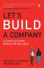 Let's Build a Company