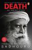 Death; An Inside Story: A book for all those who shall die