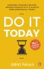 Do It Today Overcome Procrastination Improve Productivity & Achieve more Meaningful Things