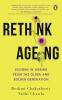 Rethink Ageing: Lessons In Ageing From T