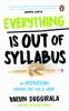 Everything is Out Of Syllabus