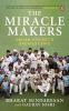 The Miracle Makers: Indian Cricket's Gre