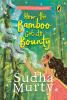 How the Bamboo got its Bounty | Puffin Chapter Book: Gorgeous new full colour illustrated chapter book for young readers from ages 5 and up by Sudha Murty