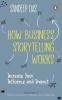 How Business Storytelling Works: Increas