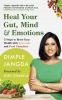 Heal Your Gut Mind Body and Emotions