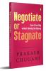 Negotiate or Stagnate