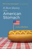 Short History of the American Stomach
