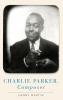 Charlie Parker Composer