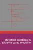 Statistical Questions in Evidence-Based Medicine