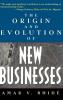 The Origin and Evolution of New Businesses