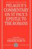 Pelagius's Commentary on St Paul's Epistle to the Romans