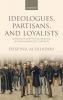 Ideologues Partisans and Loyalists