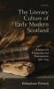 Literary Culture of Early Modern Scotland