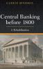 Central Banking Before 1800
