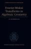 Fourier-Mukai Transforms in Algebraic Geometry
