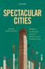 SPECTACULAR CITIES