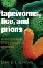 Tapeworms Lice and Prions