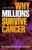 Why Millions Survive Cancer