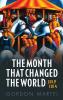 The Month that Changed the World