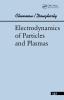 Electrodynamics Of Particles And Plasmas