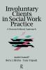Involuntary Clients in Social Work Practice