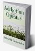 Addiction & Opiates