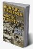Hunters and Fishermen of the Arctic Forests