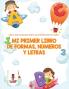 Mi Primer Libro De Formas Números Y Letras