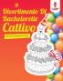 Divertimento Di Bachelorette Cattivo