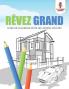 Rêvez Grand