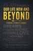 Our Life Now and Beyond