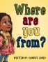 Where are you from?