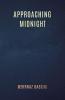 Approaching Midnight