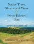 Native Trees Shrubs and Vines of Prince Edward Island