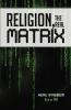 Religion the REAL Matrix