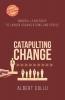 Catapulting Change
