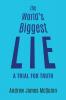 World's Biggest Lie