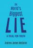 World's Biggest Lie